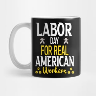 Labor day for real american workers Mug